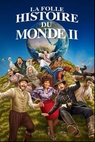 La Folle Histoire du monde 2